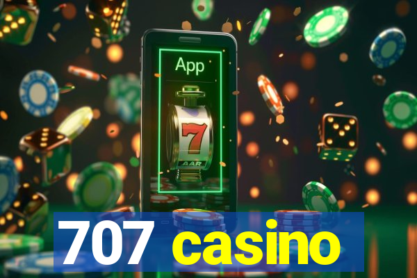 707 casino